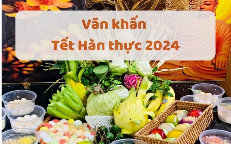 Văn khấn Tết Hàn thực 2024 đầy đủ và chuẩn nhất theo văn khấn cổ truyền Việt Nam